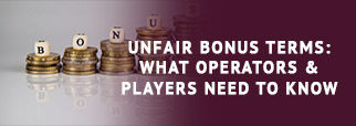 Unfair Bonus Terms: What Operators & Players Need to Know