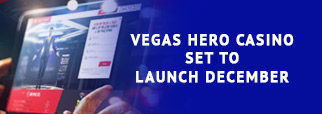 Vegas Hero Casino set to launch December