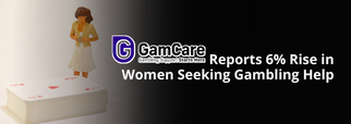 GamCare Reports 6% Rise in Women Seeking Gambling Help